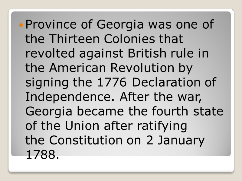 Province of Georgia was one of the Thirteen Colonies that revolted against British rule